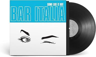 BAR ITALIA - SOME LIKE IT HOT - (VINYL) (12" LP RECORD)