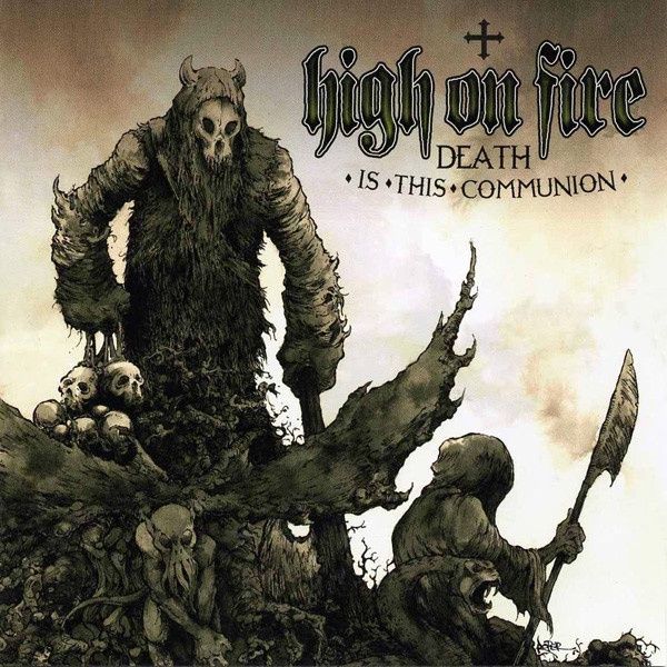 HIGH ON FIRE - DEATH IS THIS COMMUNION (VINYL) (12" LP RECORD)