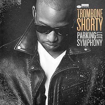 TROMBONE SHORTY - PARKING LOT SYMPHONY - (VINYL)