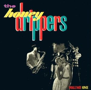 HONEYDRIPPERS, THE - VOLUME ONE