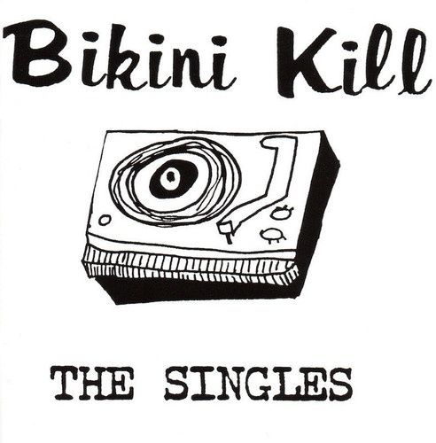 BIKINI KILL - THE SINGLES (12" LP)