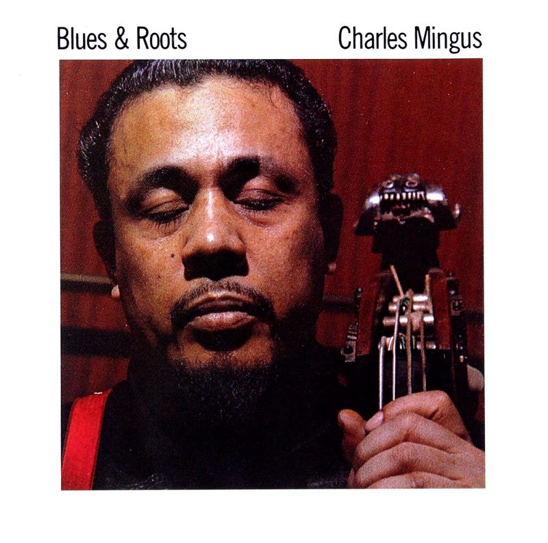 MINGUS, CHARLIE - BLUES &amp; ROOTS (CUT FROM ANALOG TAPE) (180G)