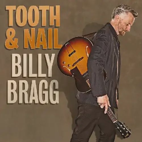 BRAGG, BILLY - TOOTH &amp; NAIL