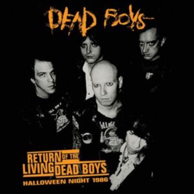 DEAD BOYS - RETURN OF THE LIVING DEAD BOYS: HALLOWEEN NIGHT 1986 (ORANGE VINYL)