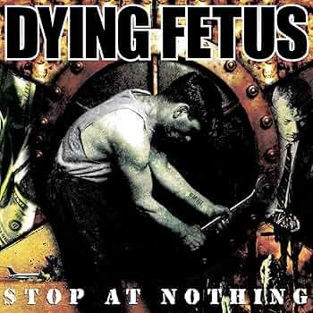 DYING FETUS - STOP AT NOTHING - (VINYL LP RECORD)