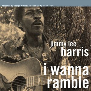 JIMMY LEE HARRIS - I WANNA RAMBLE - (VINYL LP RECORD)