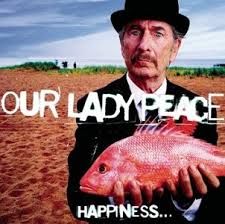 OUR LADY PEACE - HAPPINESS...IS NOT A FISH THAT YOU CAN CATCH - (VINYL LP RECORD)