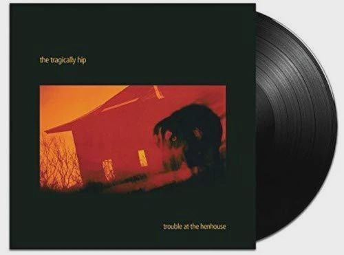 TRAGICALLY HIP, THE - TROUBLE AT THE HENHOUS - (VINYL) (12" LP RECORD)