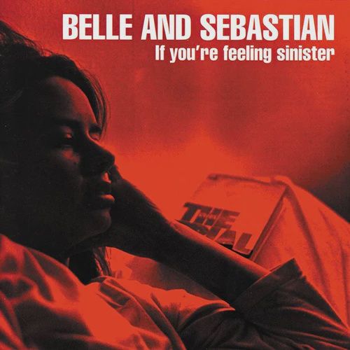 BELLE AND SEBASTIAN - IF YOU'RE FEELING SINISTER