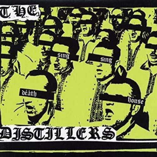 DISTILLERS - SING SING DEATH HOUSE (BLACK VINYL)
