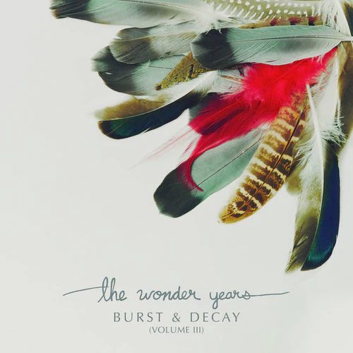 WONDER YEARS - BURST &amp; DECAY (VOLUME III COLOUR)