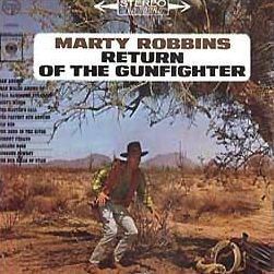 ROBBINS, MARTY - RETURN OF THE GUNFIGHTER