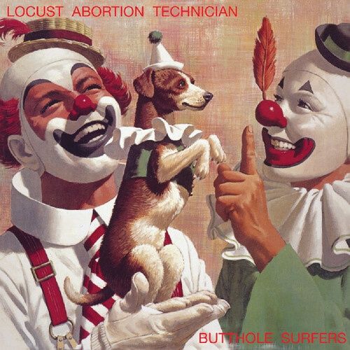 BUTTHOLE SURFERS - LOCUST ABORTION TECHNICIAN