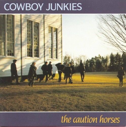 COWBOY JUNKIES – THE CAUTION HORSES [2026 REISSUE] (VINYL)