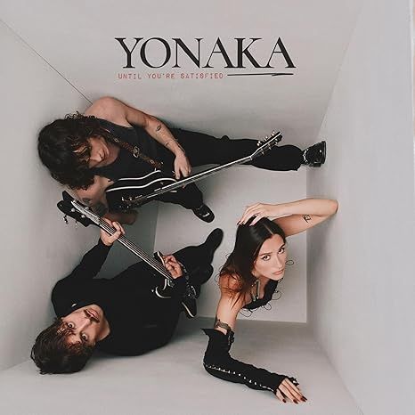 YONAKA - UNTIL YOU'RE SATISFIED (VINYL LP)
