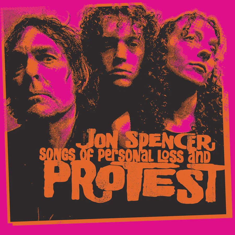 JON SPENCER - SONGS OF PERSONAL LOSS AND PROTEST (VINYL LP)