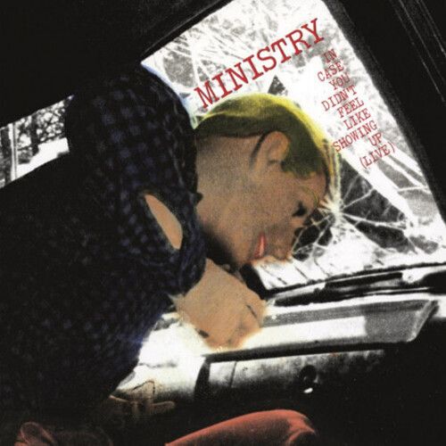 MINISTRY - IN CASE YOU DIDN'T FEEL LIKE SHOWING UP (LIVE) [IMPORT]
