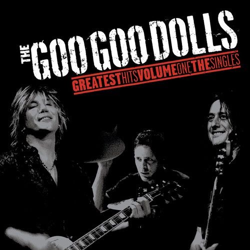 THE GOO GOO DOLLS - GREATEST HITS VOLUME ONE THE SINGLES (VINYL LP)