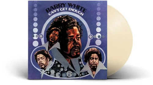 BARRY WHITE - CAN'T GET ENOUGH (CREAM WHITE VINYL)