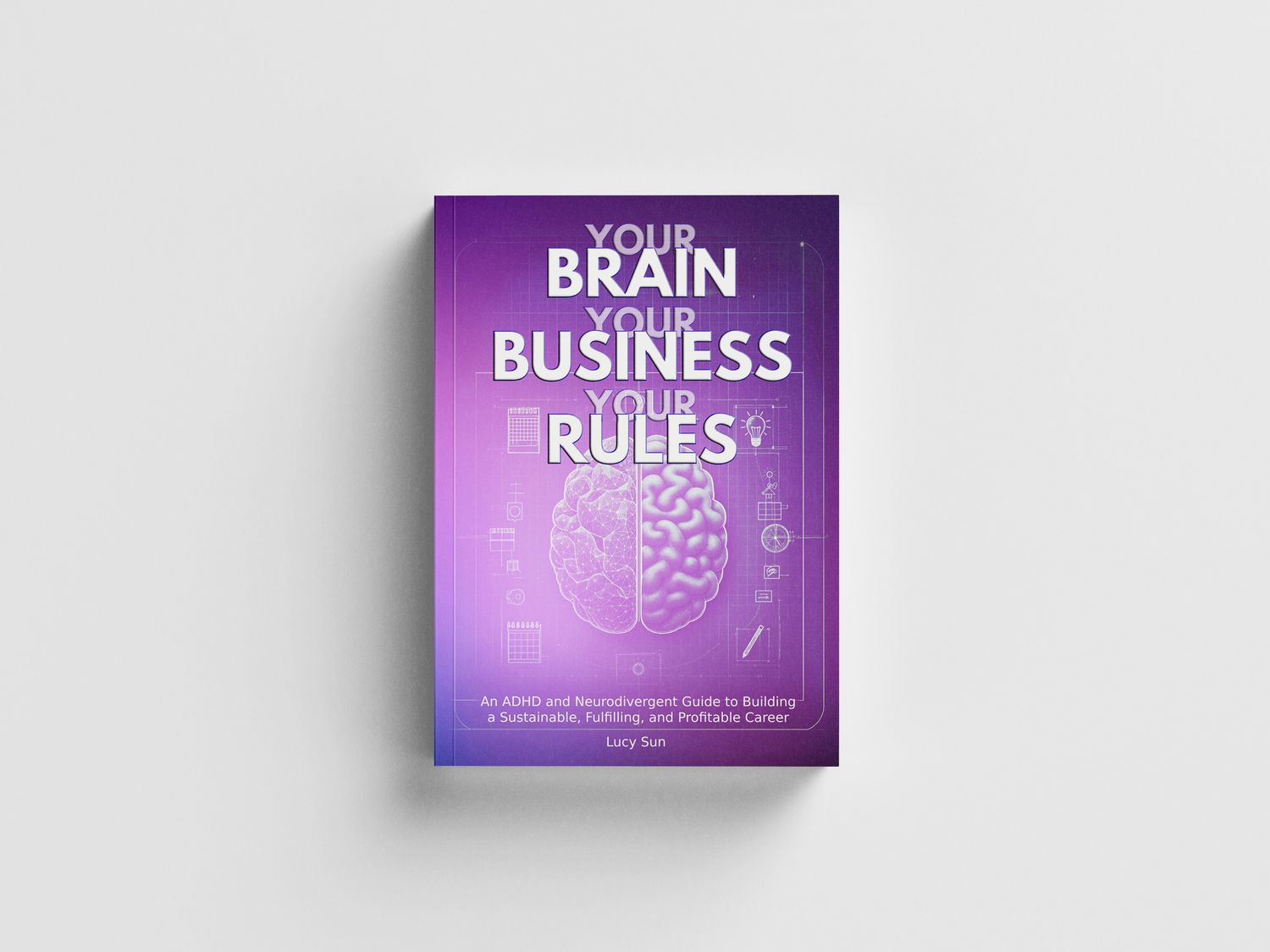 PRESALE: Your Brain, Your Business, Your Rules