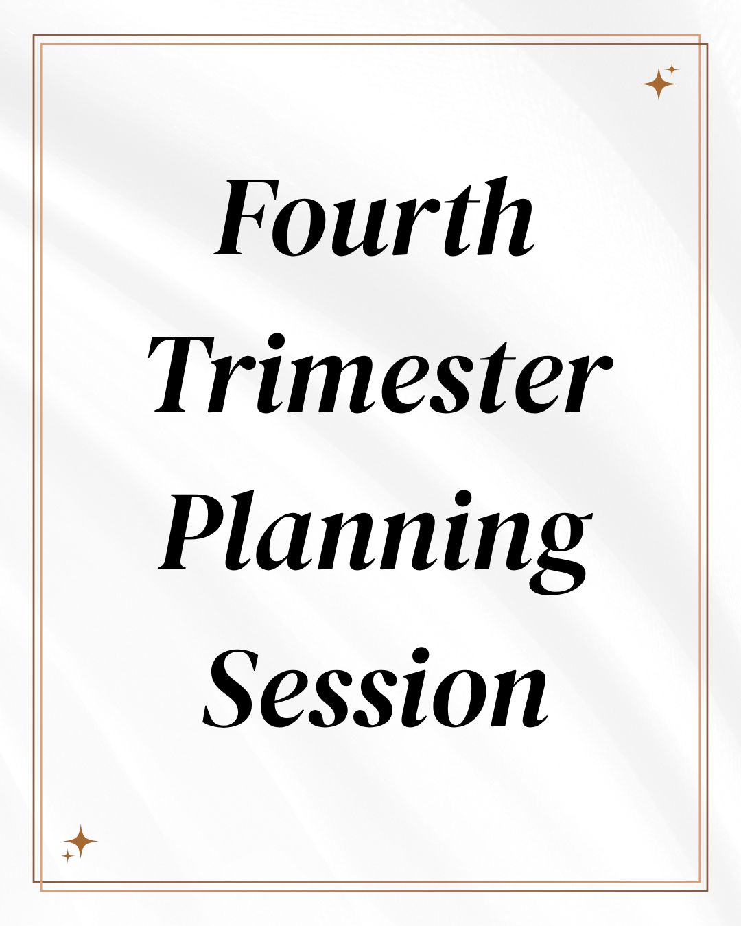 Fourth Trimester Planning Session