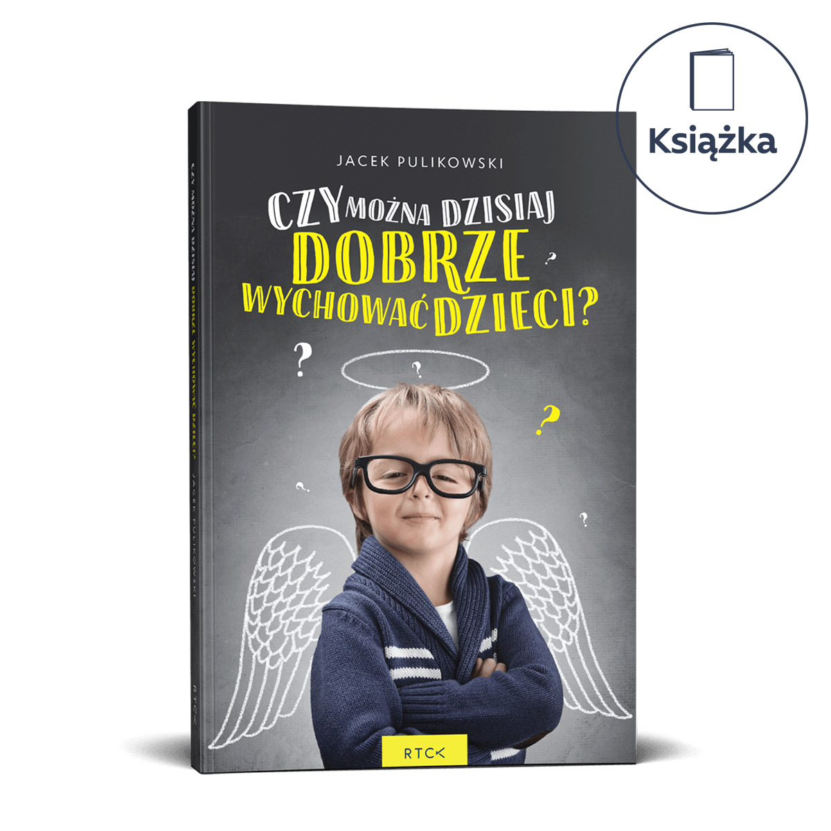 Czy można dzisiaj dobrze wychować dzieci?