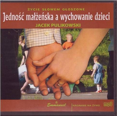 Jedność małżeńska a wychowanie dzieci CD-mp3