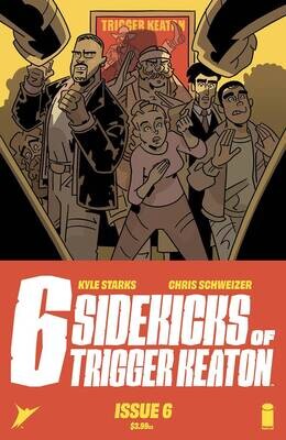 SIX SIDEKICKS OF TRIGGER KEATON #6 CVR A SCHWEIZER (MR)
IMAGE COMICS
(10th November 2021)