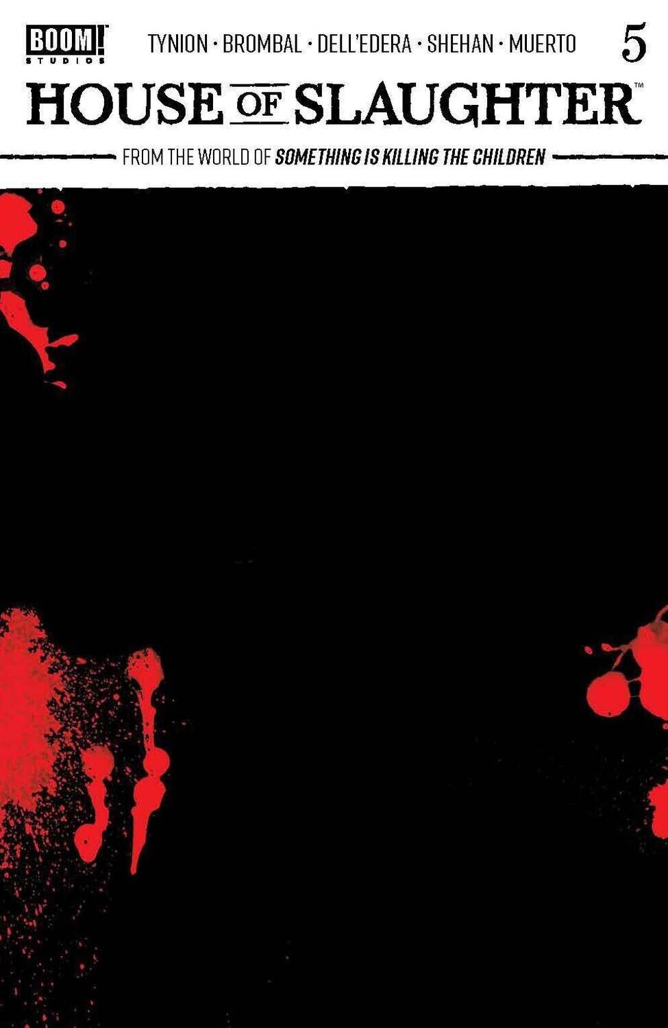 HOUSE OF SLAUGHTER #5 CVR C BLANK SKETCH VAR
BOOM! STUDIOS
(23rd February 2022)