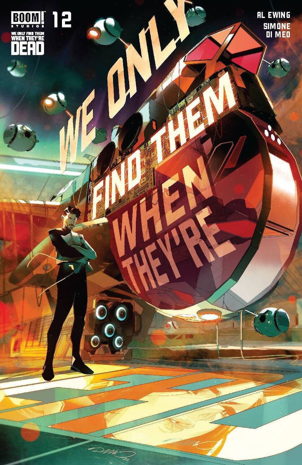WE ONLY FIND THEM WHEN THEYRE DEAD #12 CVR A DI MEO
BOOM! STUDIOS
(27th July 2022)