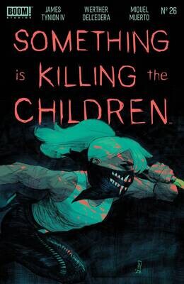 SOMETHING IS KILLING THE CHILDREN #26 CVR A DELL EDERA
BOOM! STUDIOS
(16th November 2022)