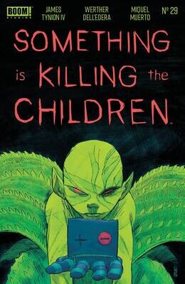SOMETHING IS KILLING THE CHILDREN #29 CVR A DELL EDERA
BOOM! STUDIOS
(22nd February 2023)