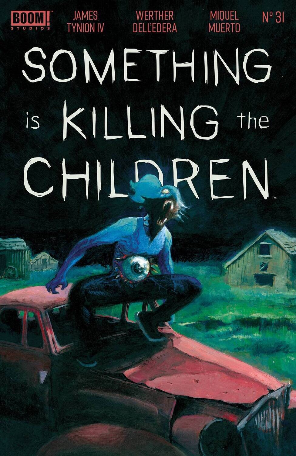 SOMETHING IS KILLING THE CHILDREN #31 CVR A DELL EDERA
BOOM! STUDIOS
(19th July 2023)