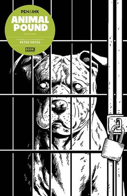 ANIMAL POUND PEN & INK #1 CVR A GROSS (MR) BOOM! STUDIOS                                                                                            (23rd October 2024)