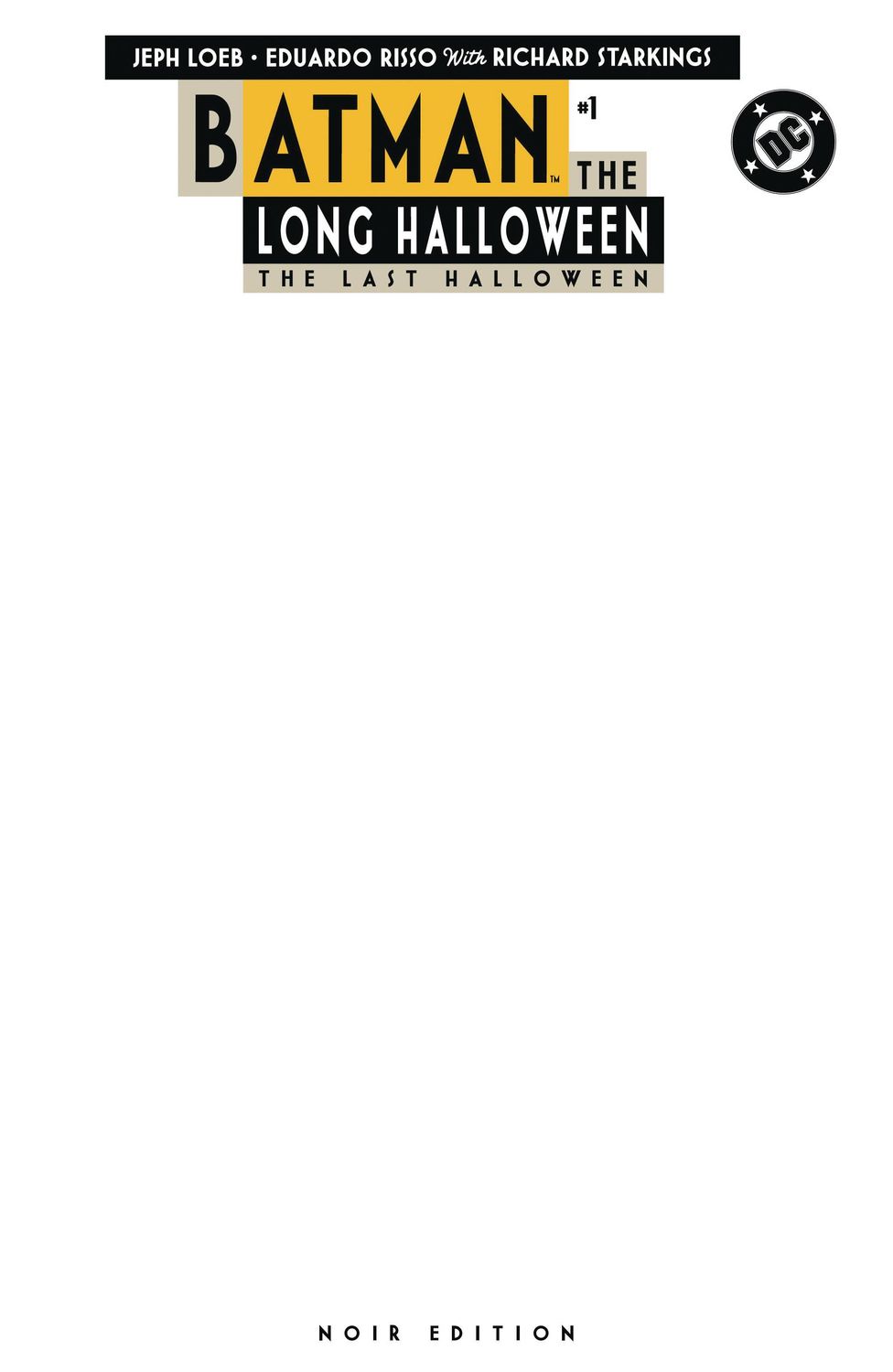 BATMAN LONG HALLOWEEN LAST HALLOWEEN NOIR EDN #1 CVR B BLANK DC COMICS                                                                                             (29th January 2025)