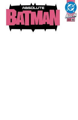 ABSOLUTE BATMAN #13 CVR F BLANK CSV DC COMICS (8th October 2025)