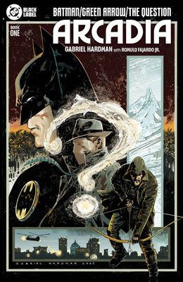 BATMAN / GREEN ARROW / THE QUESTION: ARCADIA (2025 - PRESENT)