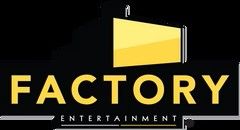 FACTORY ENTERTAINMENT