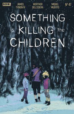 SOMETHING IS KILLING THE CHILDREN #47 CVR A DELLEDERA BOOM STUDIOS (13th May 2026)