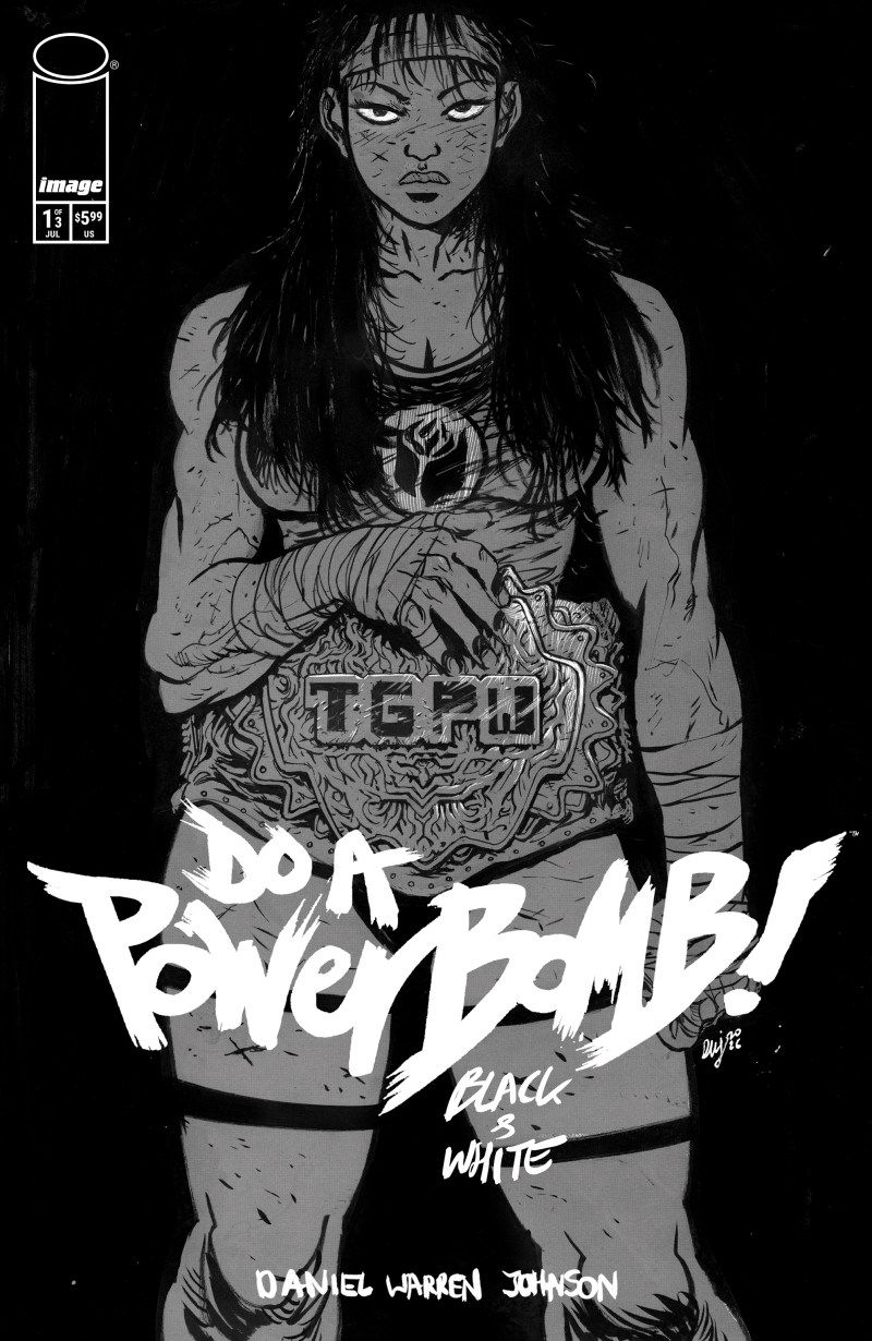 DO A POWERBOMB B&W #1 CVR A DANIEL WARREN JOHNSON IMAGE COMICS (8th July 2026) DO A POWERBOMB B&W #1 CVR A DANIEL WARREN JOHNSON IMAGE COMICS (8th July 2026)