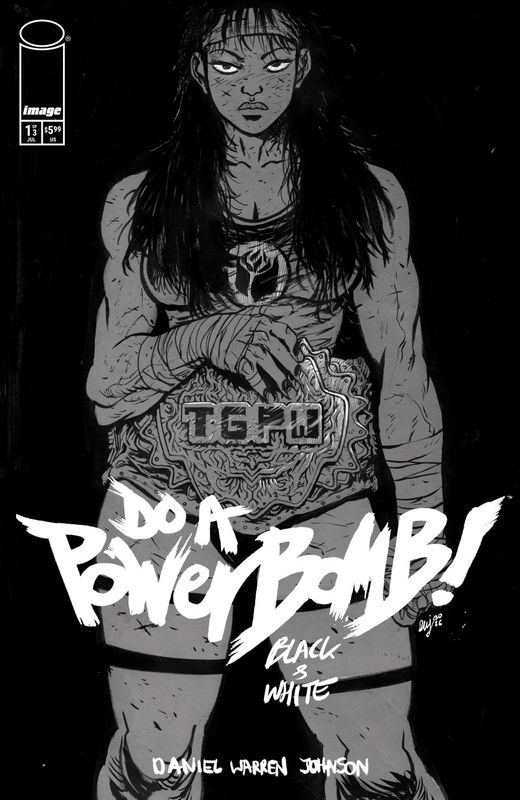 DO A POWERBOMB B&W #1 CVR A DANIEL WARREN JOHNSON IMAGE COMICS (8th July 2026) DO A POWERBOMB B&W #1 CVR A DANIEL WARREN JOHNSON IMAGE COMICS (8th July 2026)