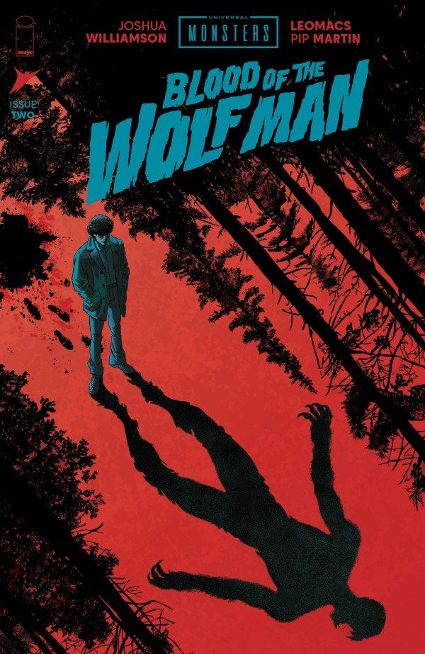 UNIVERSAL MONSTERS BLOOD WOLF MAN #2 CVR A LEOMACS IMAGE COMICS (22nd July 2026) UNIVERSAL MONSTERS BLOOD WOLF MAN #2 CVR A LEOMACS IMAGE COMICS (22nd July 2026)