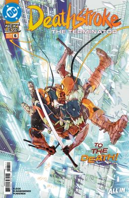DEATHSTROKE THE TERMINATOR #6 CVR A CARMINE DI GIANDOMENICO DC COMICS (19th August 2026) DEATHSTROKE THE TERMINATOR #6 CVR A CARMINE DI GIANDOMENICO DC COMICS (19th August 2026)