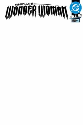 ABSOLUTE WONDER WOMAN #25 CVR E BLANK CSV DC COMICS (28th October 2026) ABSOLUTE WONDER WOMAN #25 CVR E BLANK CSV DC COMICS (28th October 2026)