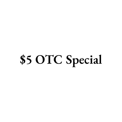 $5 OTC Special