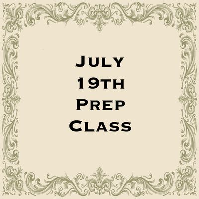July 19th Prep Class