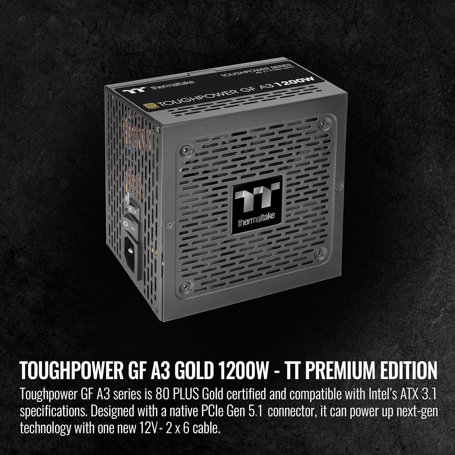 Thermaltake Toughpower GF A3 1200W, True 600W 12V-2x6 Connectors on PSU & NVIDIA RTX 50 Series, ATX 3.1/PCI-E 5.1, 80+ Gold, SLI/Crossfire Ready Power Supply