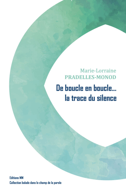 DE BOUCLE EN BOUCLE... LA TRACE DU SILENCE