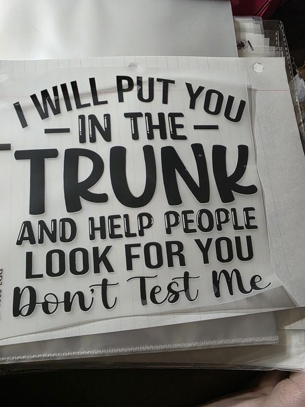 I will put you in the trunk