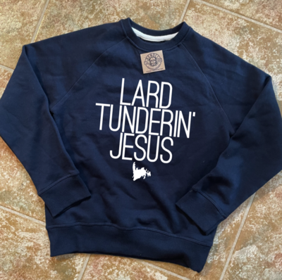 Lard Tunderin&#39; Jesus (T-shirt, Crewneck, Hoodie) - Youth and Adult Sizes